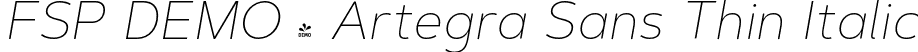 FSP DEMO - Artegra Sans Thin Italic font - Fontspring-DEMO-artegra_sans-100-thin-italic.otf