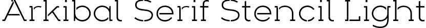 Arkibal Serif Stencil Light font - Arkibal Serif STENCIL Light.otf