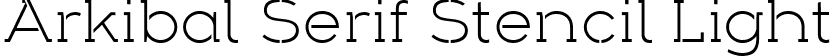 Arkibal Serif Stencil Light font - Arkibal Serif STENCIL Light.ttf