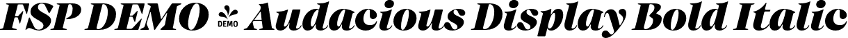 FSP DEMO - Audacious Display Bold Italic font - Fontspring-DEMO-audacious-displaybolditalic.otf