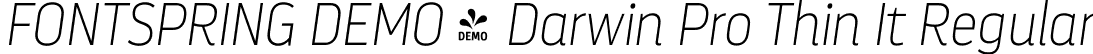 FONTSPRING DEMO - Darwin Pro Thin It Regular font - Fontspring-DEMO-darwinpro-thinit.otf