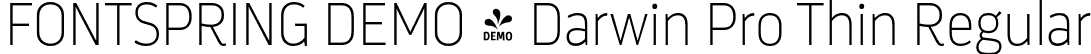 FONTSPRING DEMO - Darwin Pro Thin Regular font - Fontspring-DEMO-darwinpro-thin.otf