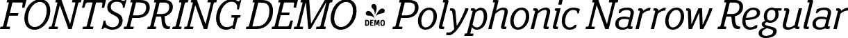 FONTSPRING DEMO - Polyphonic Narrow Regular font - Fontspring-DEMO-polyphonic-narrowitalic.otf