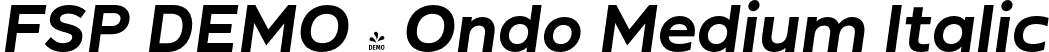 FSP DEMO - Ondo Medium Italic font - Fontspring-DEMO-ondo-mediumitalic.otf