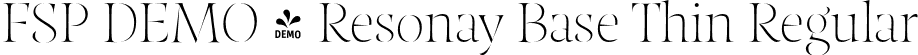 FSP DEMO - Resonay Base Thin Regular font - Fontspring-DEMO-resonaybase-thin.otf