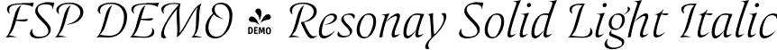 FSP DEMO - Resonay Solid Light Italic font - Fontspring-DEMO-resonaysolid-lightitalic.otf