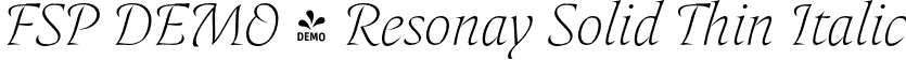 FSP DEMO - Resonay Solid Thin Italic font - Fontspring-DEMO-resonaysolid-thinitalic.otf