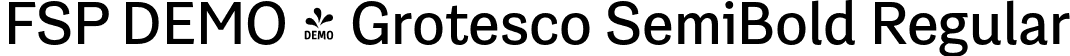 FSP DEMO - Grotesco SemiBold Regular font - Fontspring-DEMO-grotesco-semibold.otf