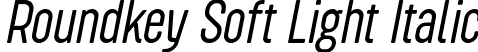 Roundkey Soft Light Italic font - RoundkeySoft LightOblique.otf