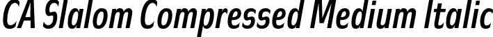CA Slalom Compressed Medium Italic font - CASlalomCompressed-MediumItalic.otf