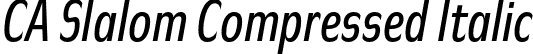 CA Slalom Compressed Italic font - CASlalomCompressed-Italic.otf