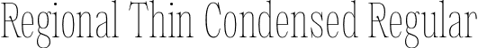 Regional Thin Condensed Regular font - Regional-ThinCondensed.otf