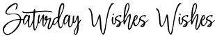 Saturday Wishes Wishes font - Saturday Wishes.otf