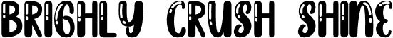 Brighly Crush Shine font - Brightly Crush Shine.otf
