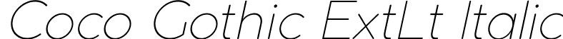 Coco Gothic ExtLt Italic font - CocoGothic-UltraLightItalic_trial.ttf