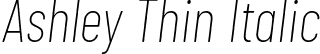 Ashley Thin Italic font - Ashley-ThinItalic.otf