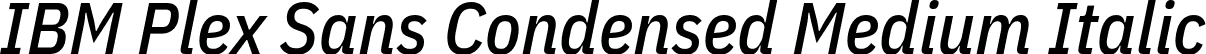 IBM Plex Sans Condensed Medium Italic font - IBMPlexSansCondensed-MediumItalic.otf