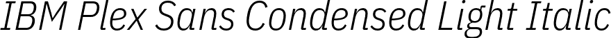 IBM Plex Sans Condensed Light Italic font - IBMPlexSansCondensed-LightItalic.otf
