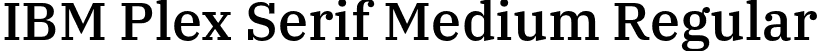 IBM Plex Serif Medium Regular font - IBMPlexSerif-Medium.otf