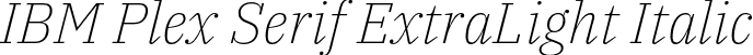 IBM Plex Serif ExtraLight Italic font - IBMPlexSerif-ExtraLightItalic.otf