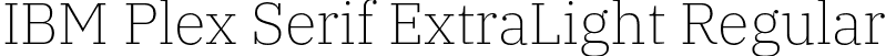 IBM Plex Serif ExtraLight Regular font - IBMPlexSerif-ExtraLight.otf