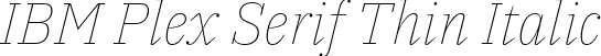 IBM Plex Serif Thin Italic font - IBMPlexSerif-ThinItalic.otf